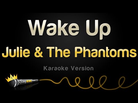 Julie and The Phantoms - Wake Up