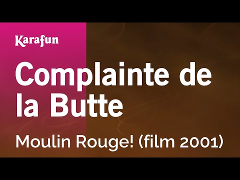 Moulin Rouge! (2001 film) - Complainte de la Butte