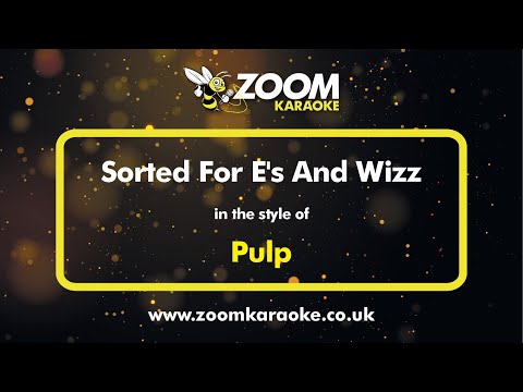 Pulp - Sorted For E's And Wizz