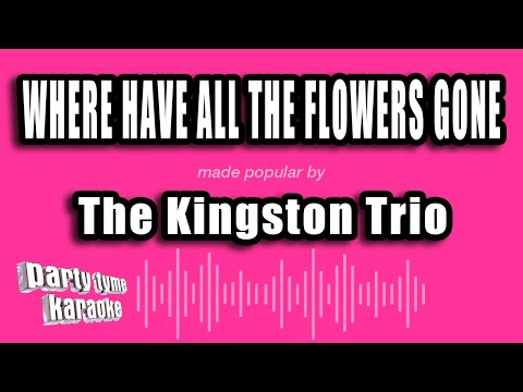 The Kingston Trio - Where Have All the Flowers Gone
