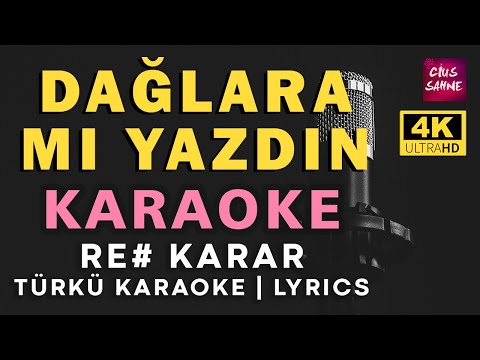 DAĞLARA MI YAZDIN Türküler (4k) | Re#