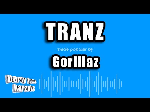 Gorillaz - Tranz