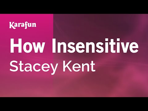 Stacey Kent - How Insensitive