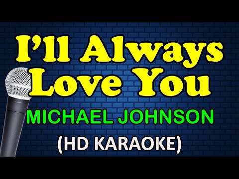 Michael Johnson - I'LL ALWAYS LOVE YOU