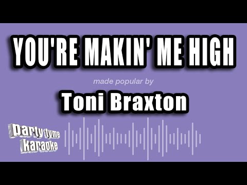 Toni Braxton - You're Makin' Me High