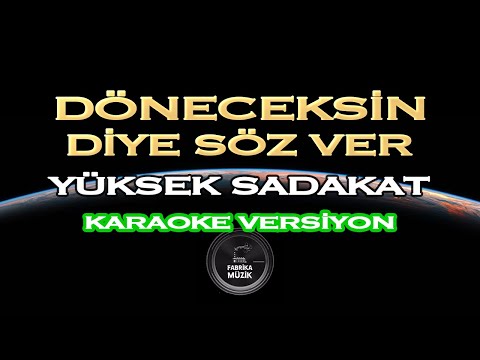 Yüksek Sadakat - Döneceksin Diye Söz Ver