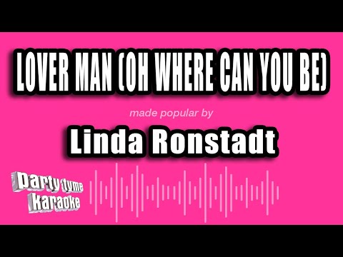 Linda Ronstadt - Lover Man (Oh Where Can You Be)