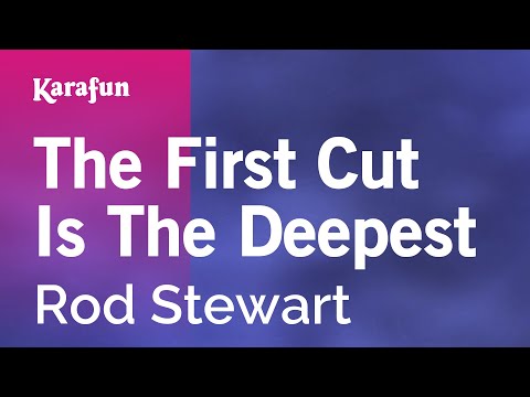 Rod Stewart - The First Cut Is The Deepest