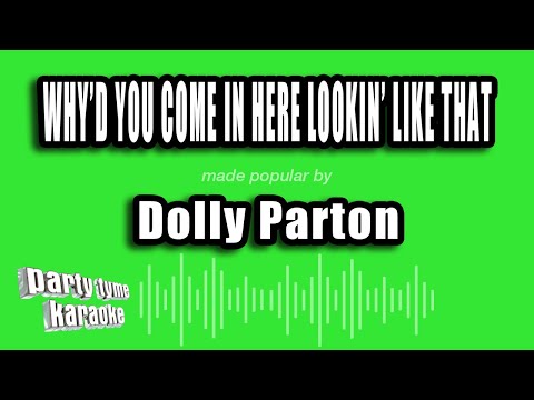 Dolly Parton - Why'd You Come In Here Lookin' Like That