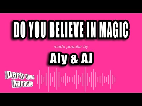 Aly & AJ - Do You Believe In Magic
