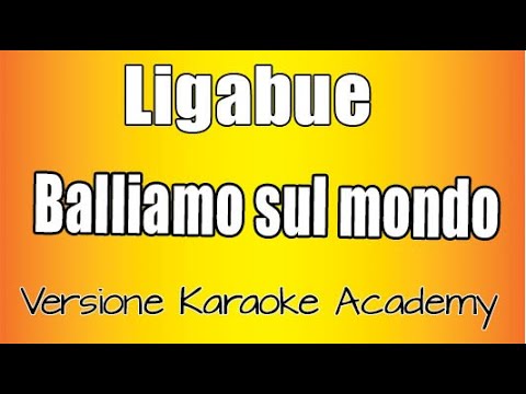 Ligabue - Balliamo sul mondo