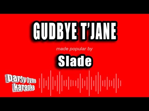 Slade - Gudbye T'jane