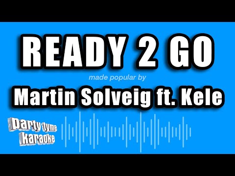 Martin Solveig feat. Kele - Ready 2 Go