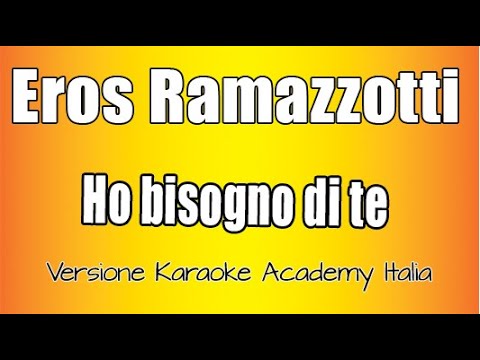 Eros Ramazzotti - Ho bisogno di te