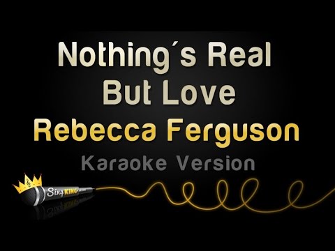 Rebecca Ferguson - Nothing's Real But Love