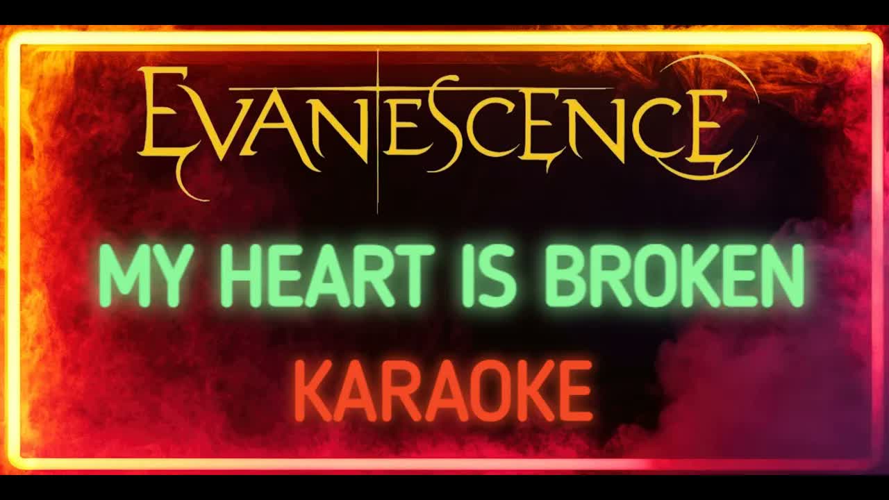 Evanescence - My Heart is Broken