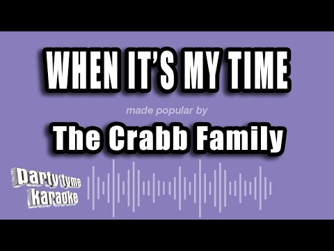 The Crabb Family - When It's My Time