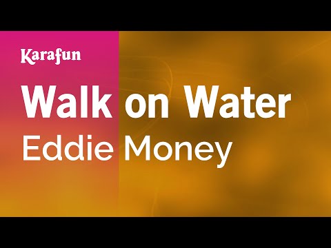 Eddie Money - Walk on Water