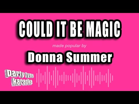 Donna Summer - Could It Be Magic