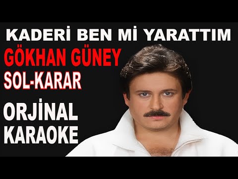 GÖKHAN GÜNEY KADERİ BEN Mİ YARATTIM SOL-KARAR ORİJİNAL