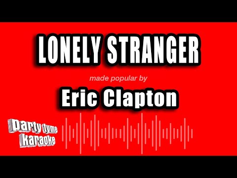Eric Clapton - Lonely Stranger