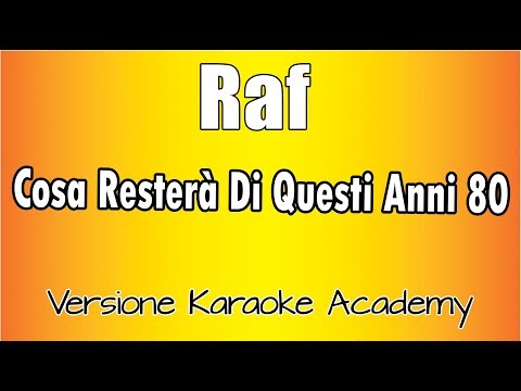 Raf - Cosa Resterà Di Questi Anni 80