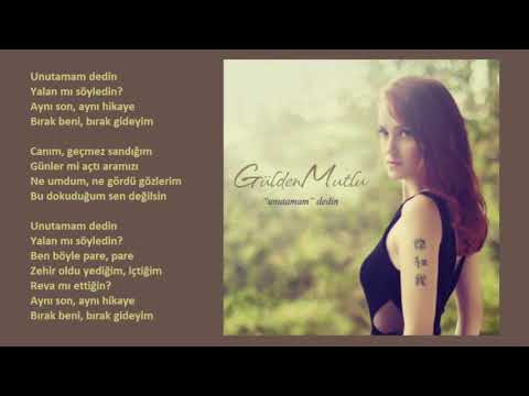 Gülden Mutlu - Unutamam Dedin