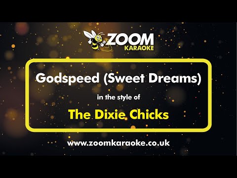 The Dixie Chicks - Godspeed (Sweet Dreams)