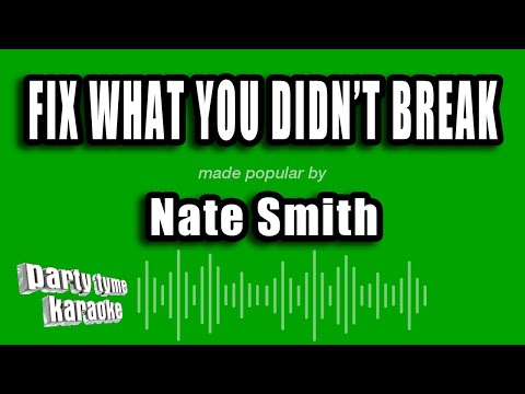 Nate Smith - Fix What You Didn't Break
