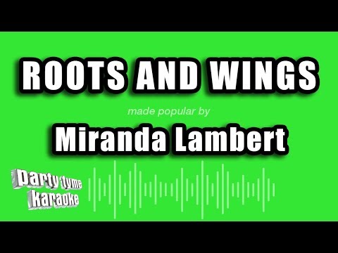 Miranda Lambert - Roots And Wings