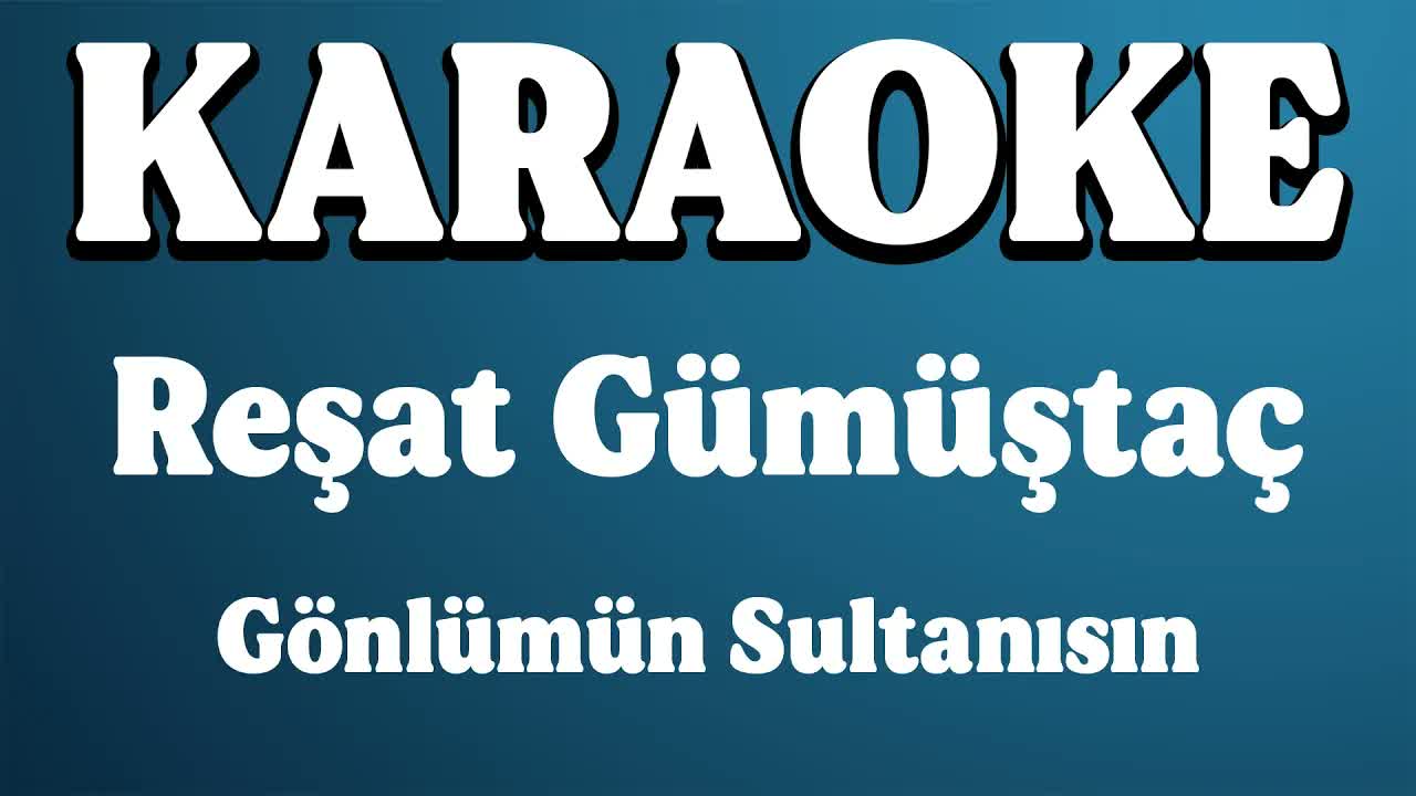 Reşat Gümüştaç - Gönlümün Sultanısın
