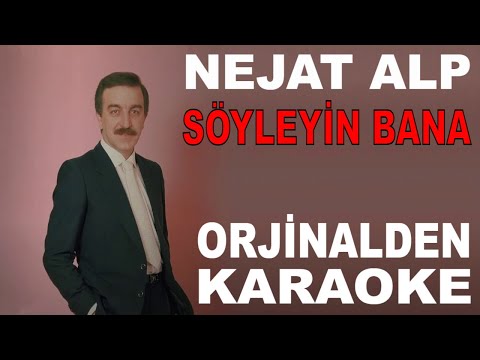 NEJAT ALP SÖYLEYİN BANA