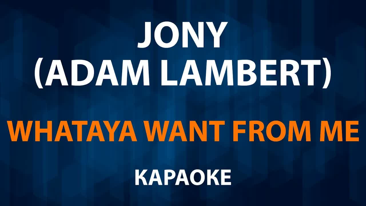 JONY - Whataya Want from Me Adam Lambert