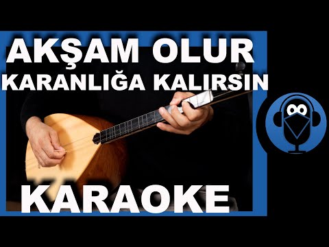 Akşam Olur Karanlığa Kalırsın - Oy Gelin Gelin / (Türkü Karaoke) / COVER