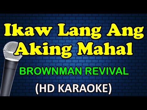 Brownman Revival - IKAW LANG ANG AKING MAHAL
