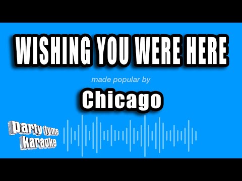 Chicago - Wishing You Were Here
