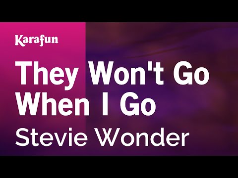 Stevie Wonder - They Won't Go When I Go