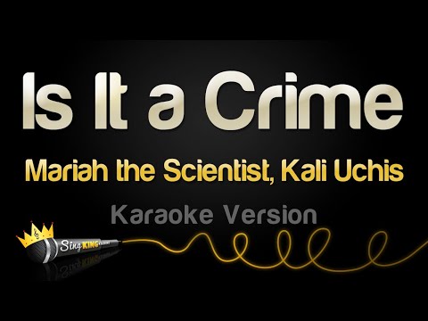 Mariah the Scientist, Kali Uchis - Is It a Crime