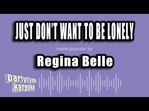 Regina Belle - Just Don't Want To Be Lonely