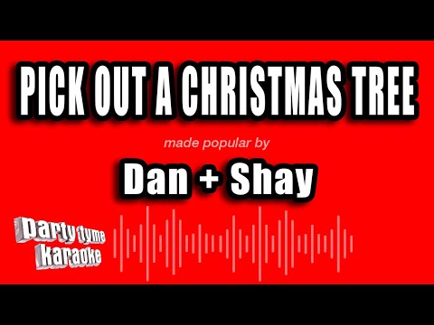 Dan + Shay - Pick Out a Christmas Tree