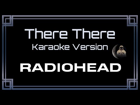 Radiohead - There There