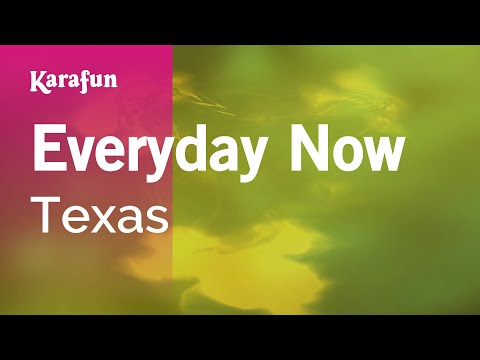 Texas - Everyday Now