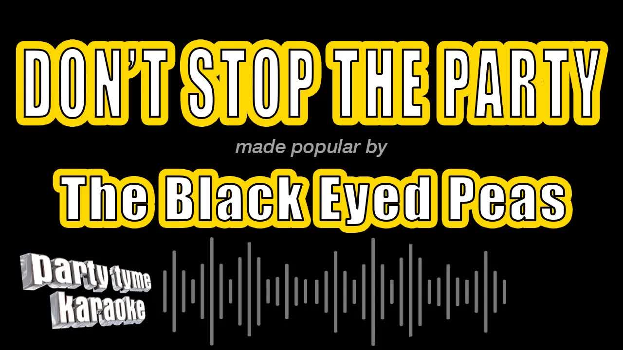 Black Eyed Peas - Don't Stop The Party
