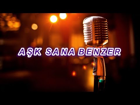Aşk Sana Benzer