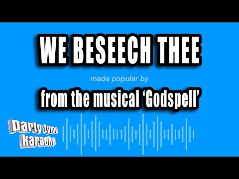 Godspell - We Beseech Thee