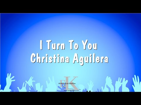 Christina Aguilera - I Turn To You