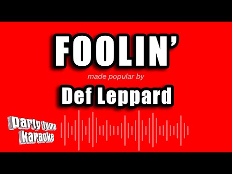 Def Leppard - Foolin'