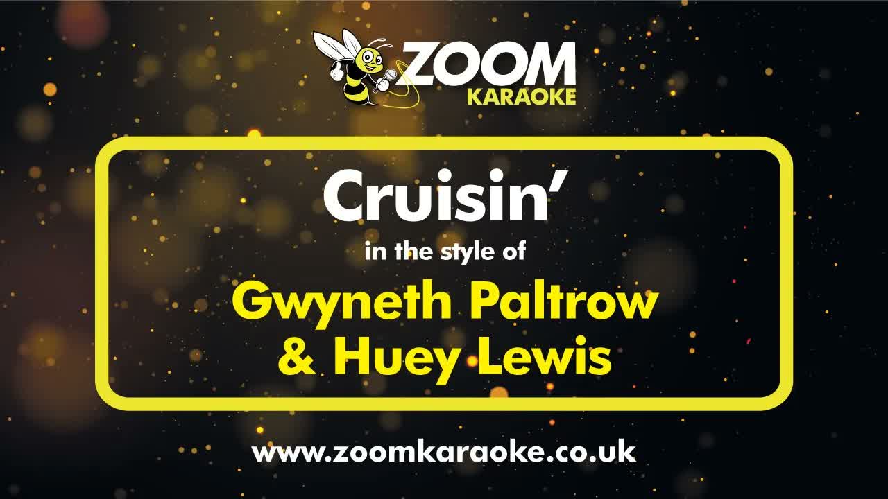 Gwyneth Paltrow & Huey Lewis - Cruisin' (No Backing Vocals)