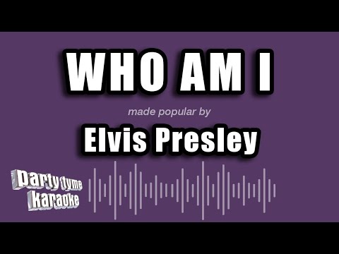 Elvis Presley - Who Am I