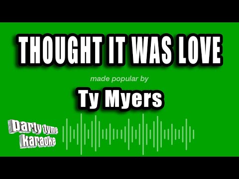 Ty Myers - Thought It Was Love